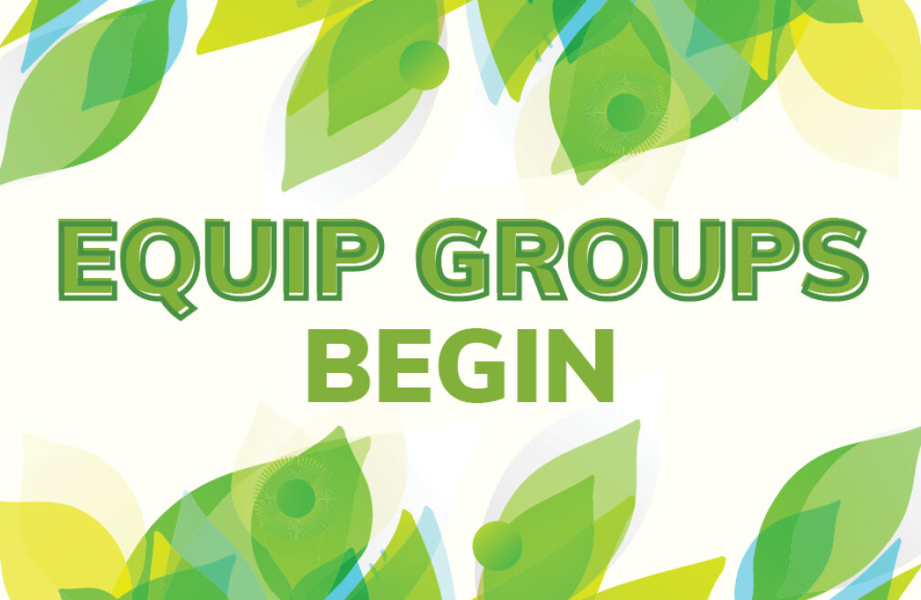 Fall 2021 Equip Groups Begin