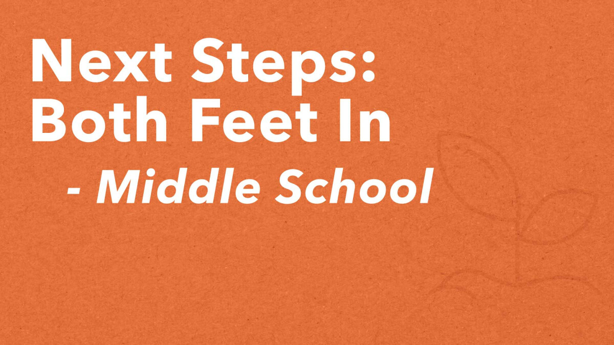 Next Steps: Both Feet In Workshop (Middle School)  