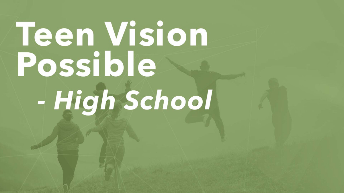 Teen Vision Possible