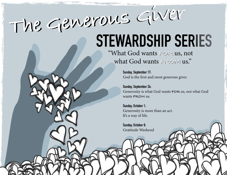 Generosity is what God wants FOR us / The Generous Giver Stewardship Series