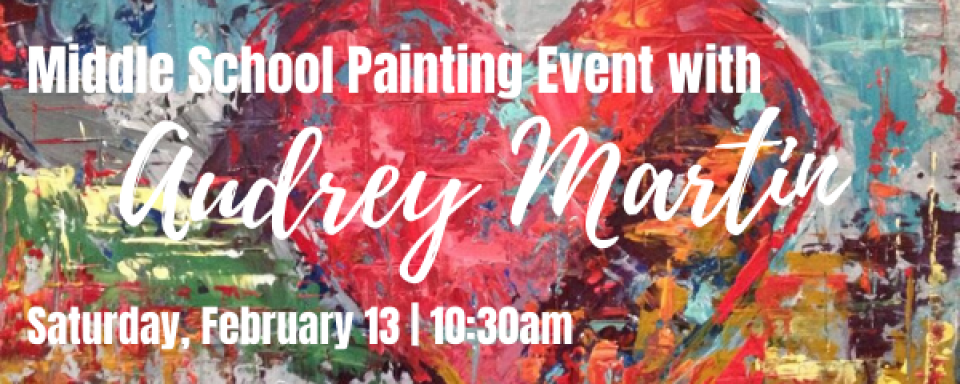 Middle School Painting Event with Audrey Martin