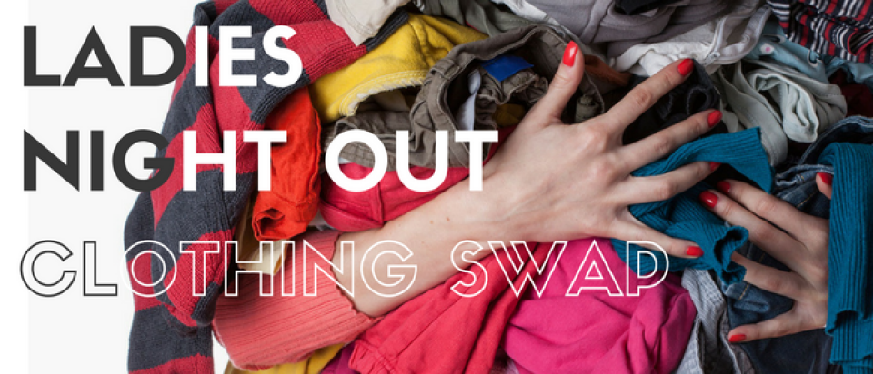 Ladies Night Out - Clothing Swap!