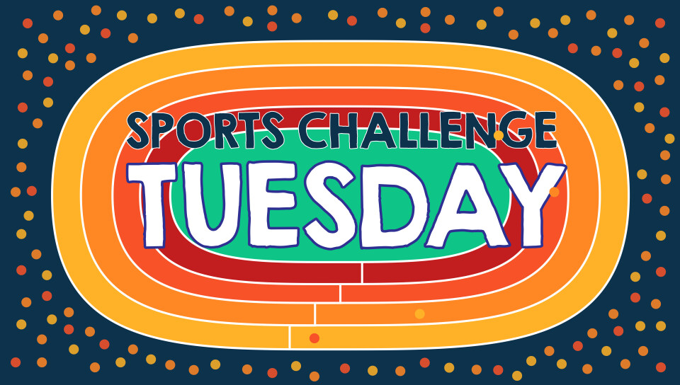 Sports Challenge Tuesday