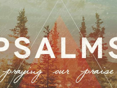 Psalms, Praise, and Prayer
