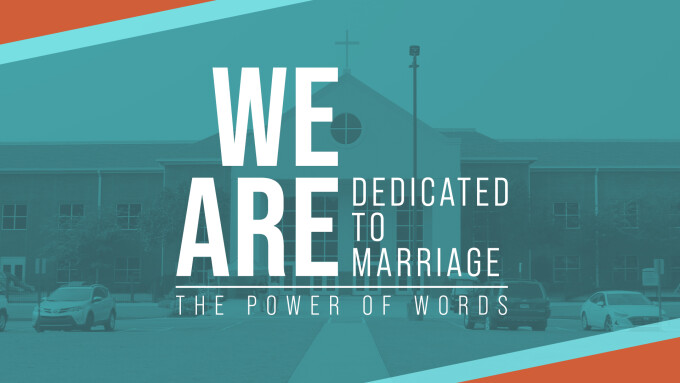 Dedicated to Marriage | The Power of Words
