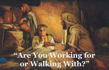 "Are You Working For or Walking With?"