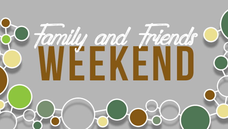 Family and Friends Weekend