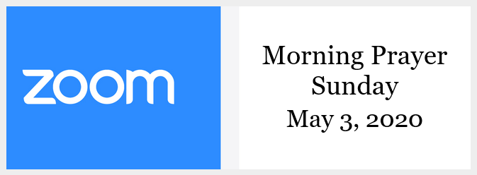 Morning Prayer for Sunday, May 3, 2020