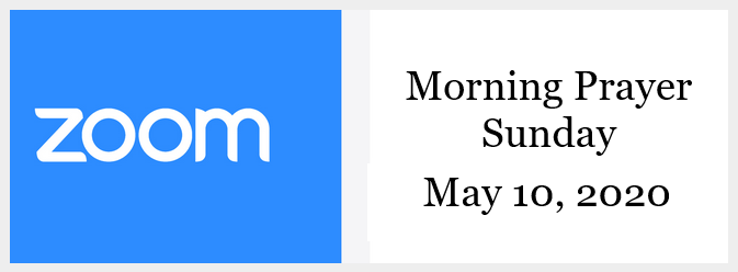 Morning Prayer for Sunday, May 10, 2020