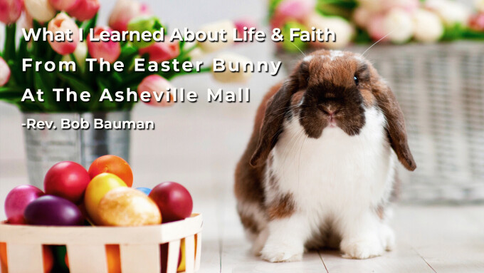 What I Learned About Life & Faith From The Easter Bunny At The Asheville Mall