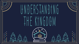 Understanding the Kingdom