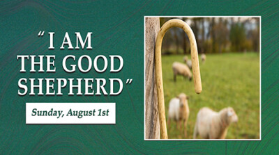 I Am the Good Shepherd Sun. Aug.1, 2021