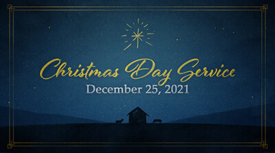 Christmas Day Service - Sat, Dec 25, 2021