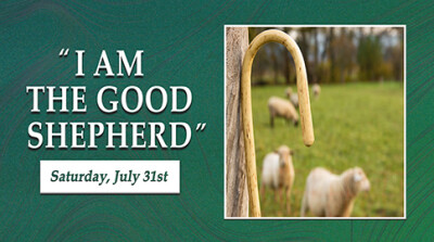 I Am the Good Shepherd Sat. July 31, 2021