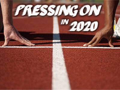 Pressing On In 2020