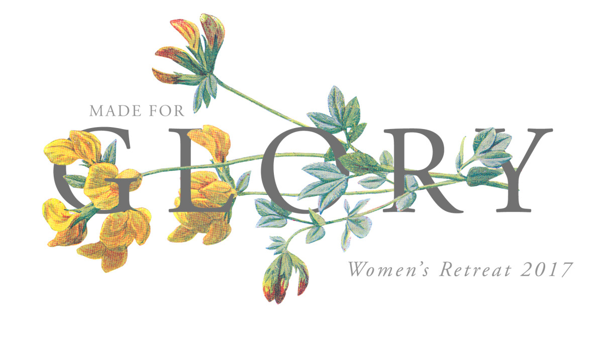 Made For Glory-Women of Grace Retreat 2017