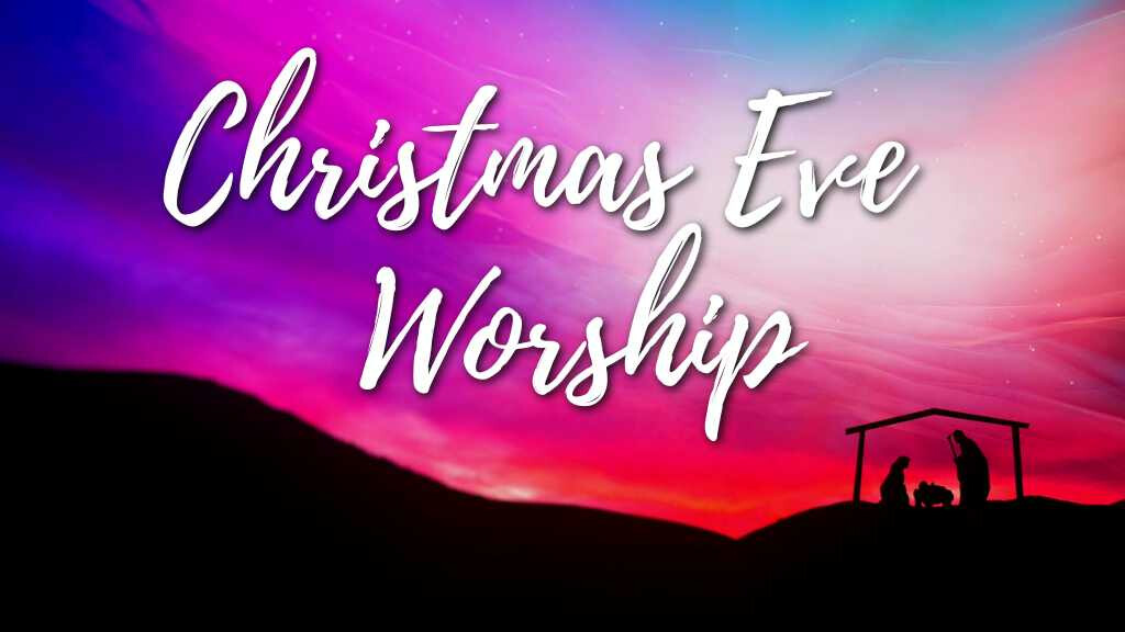 Christmas Eve Worship