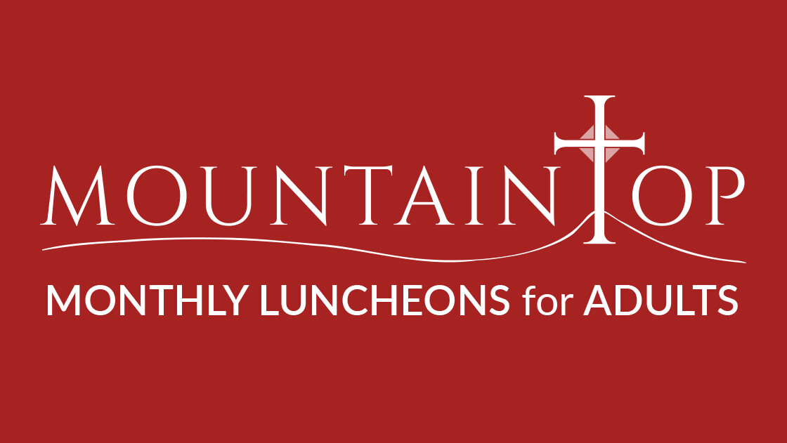 MountainTop Monthly Luncheon
