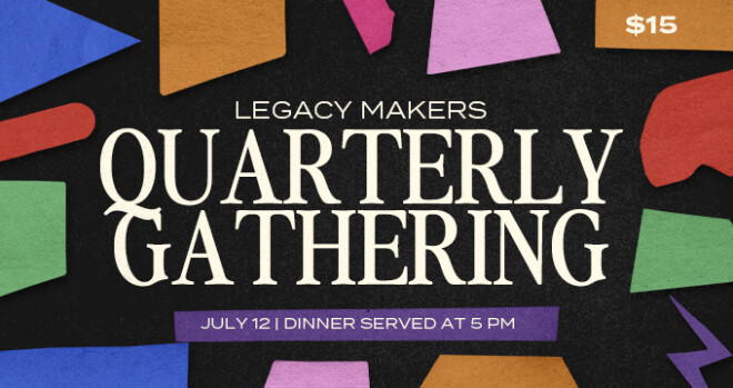 Legacy Makers Quarterly Dinner