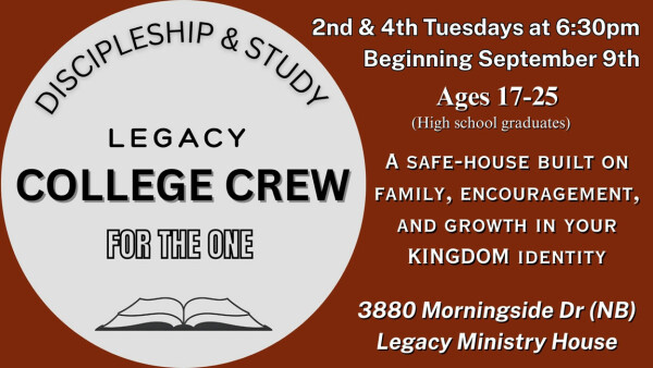 Legacy Church - College Crew Discipleship & Study - Fall 2025 (2nd & 4th Tuesdays)