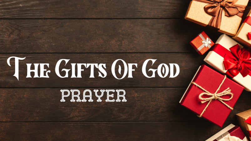 The Gifts of God_Gift of Prayer_Part 1