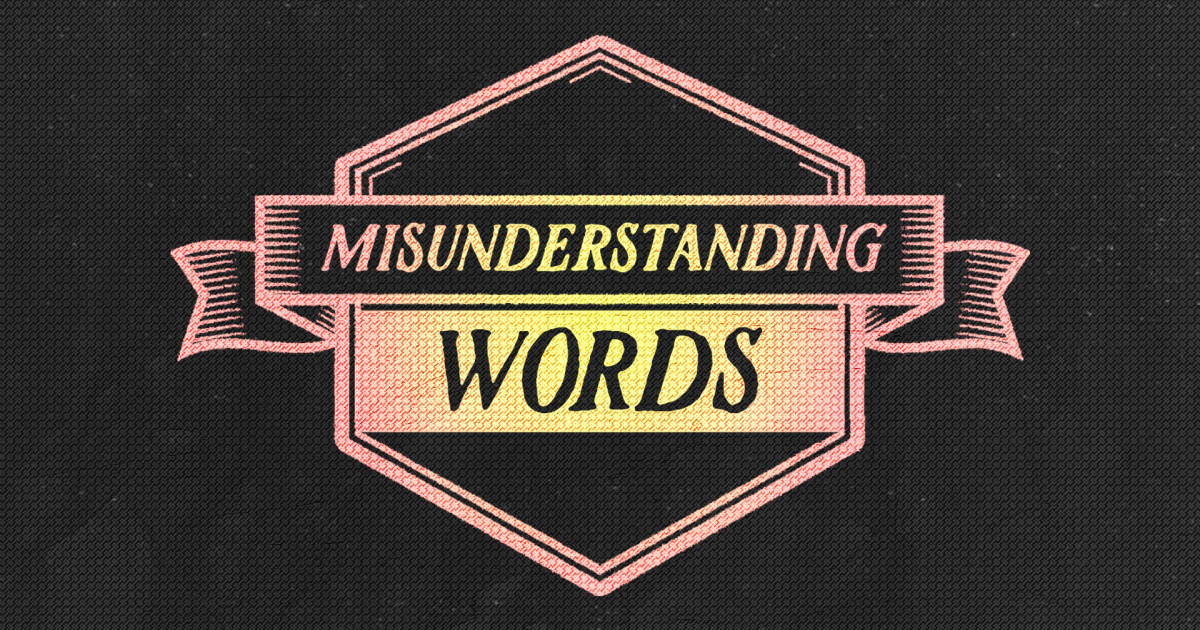 misunderstanding-words-sermons-grace-church