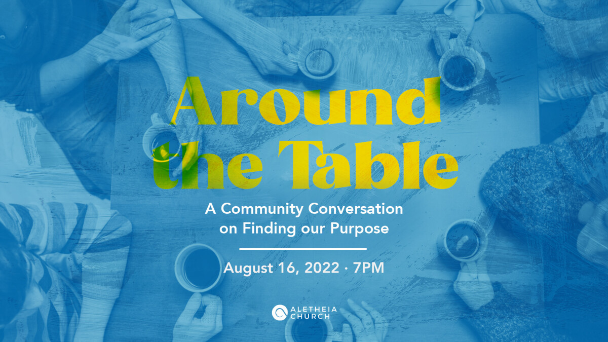 Around The Table: Meaning & Purpose