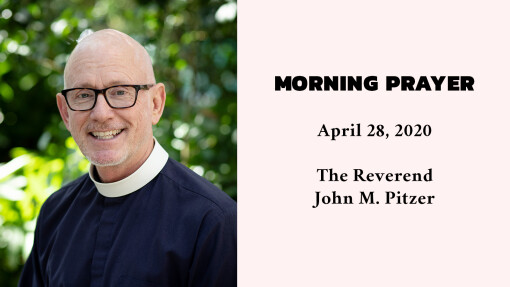 Morning Prayer - April 28, 2020