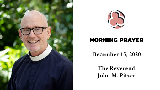 Morning Prayer - December 15, 2020