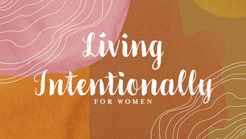 Living Intentionally for Women