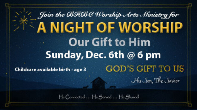 Our Gift to Him - A Night of Worship with the BHBC Worship Arts Ministry