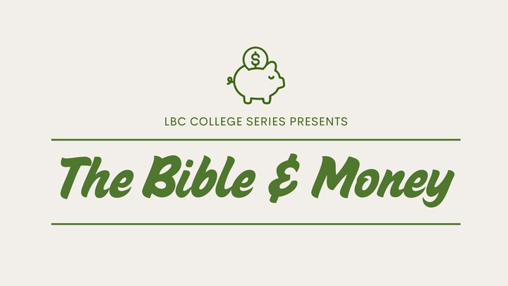 LBC College Series: the Bible and Money