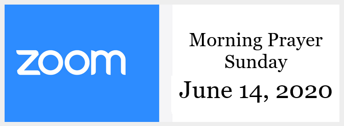 Morning Prayer for Sunday, June 14, 2020