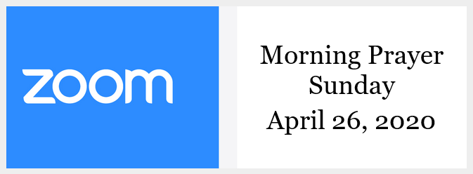 Morning Prayer for Sunday, April 26, 2020