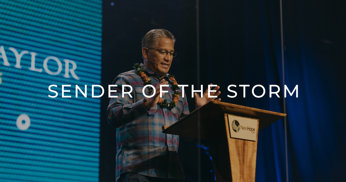 Sender of the Storm | Sermons | New Hope Oahu