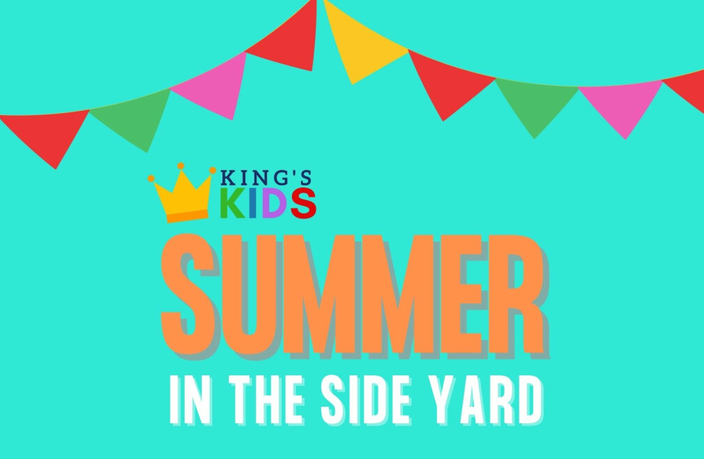 King's Kids Summer in the Side Yard