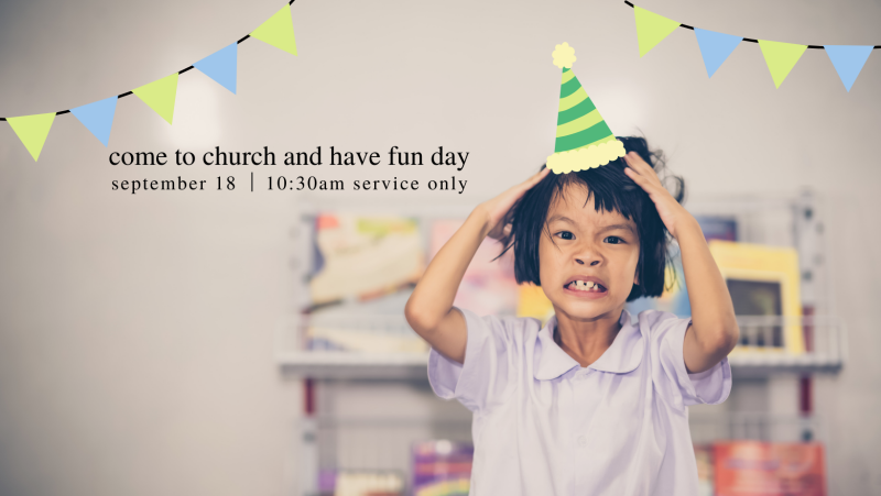 Come to Church and Have Fun Day