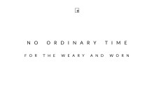 No Ordinary Time: For the Weary and Worn