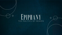 Epiphany: The Politics of Heaven