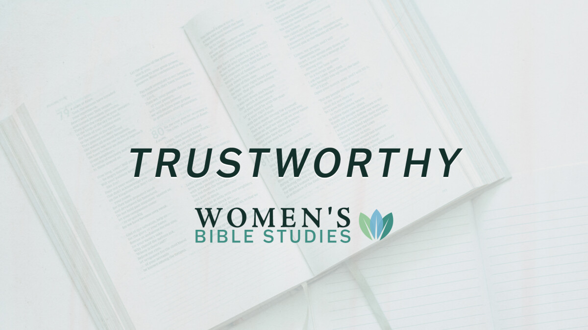 Women's Bible Study: Trustworthy