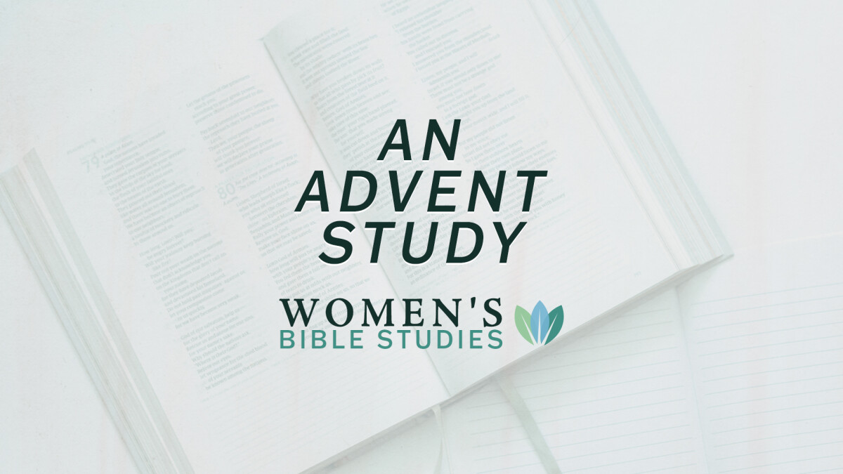 Women's Bible Study: An Advent Study