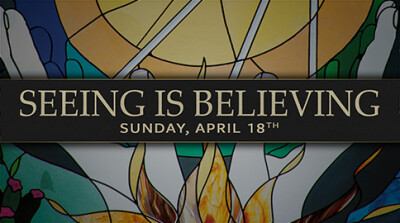 Seeing Is Believing - Sun, Apr 18, 2021