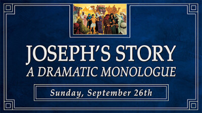 "Joseph's Story - A Dramatic Monologue" - Sun, Sept 26, 2021