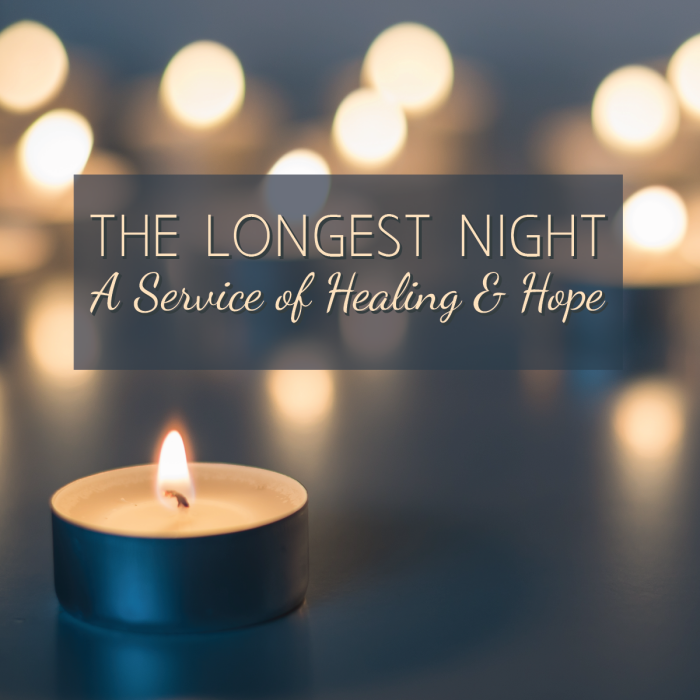 The Longest Night: A Service of Healing & Hope