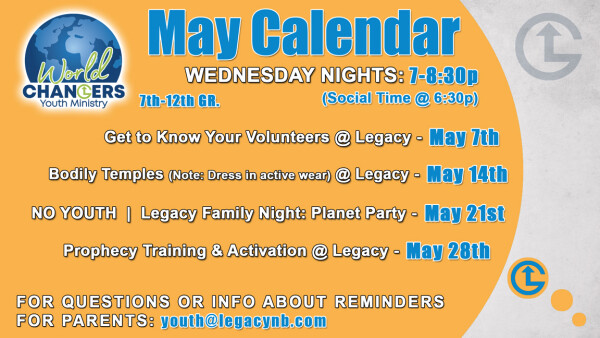 Legacy Church - World Changers Youth Ministry Wednesday Nights - May 2025