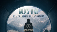 Wealth, Health & Relationships - God's Way