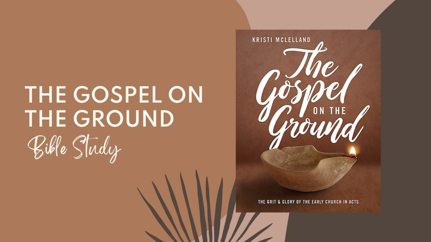 Bible Study: The Gospel on the Ground