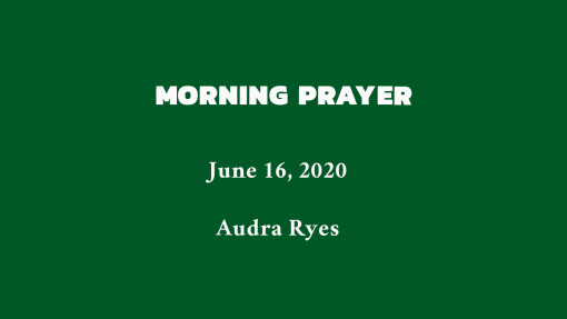 Morning Prayer - June 16, 2020