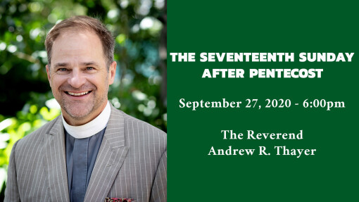 The Seventeenth Sunday after Pentecost - 6:00pm