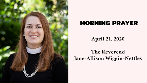Morning Prayer - April 21, 2020